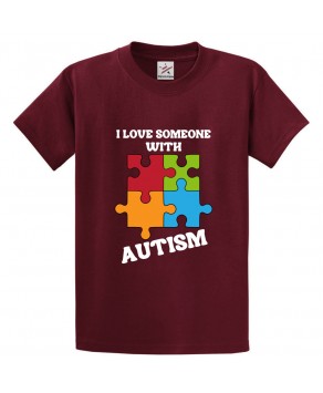 I Love Someone With Autism Classic Unisex Adults T-Shirt